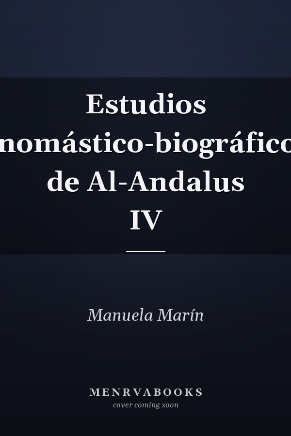 Estudios onomástico-biográficos de Al-Andalus IV