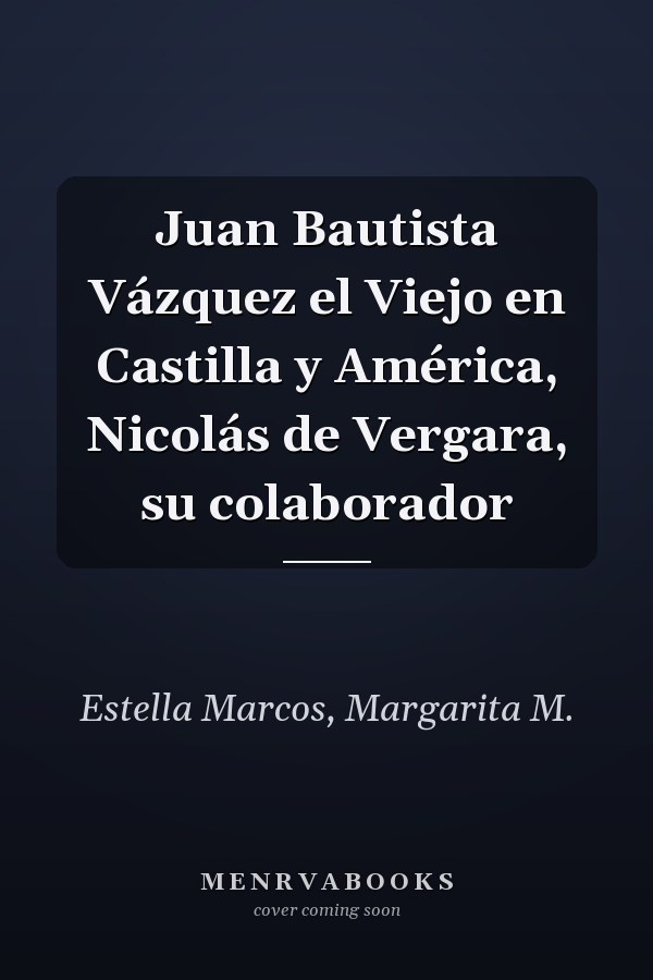 Juan Bautista Vázquez el Viejo en Castilla y América, Nicolás de Vergara, su colaborador