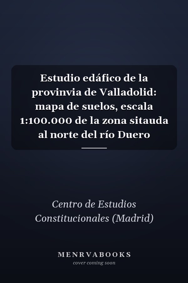 Estudio edáfico de la provinvia de Valladolid: mapa de suelos, escala 1:100.000 de la zona sitauda al norte del río Duero