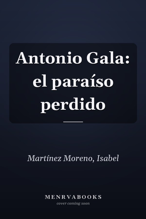 Antonio Gala: el paraíso perdido