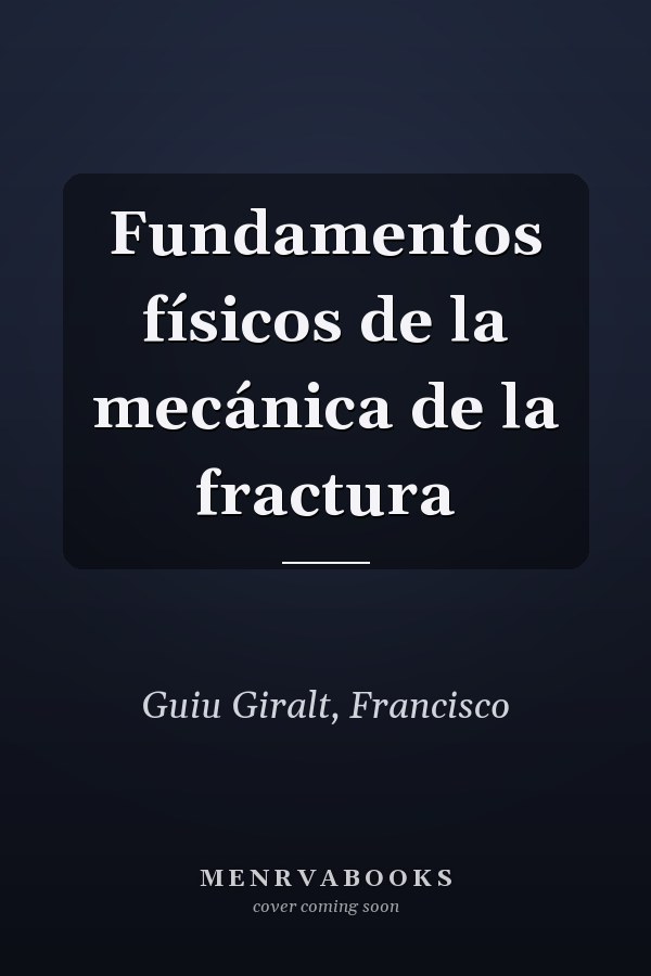 Fundamentos físicos de la mecánica de la fractura