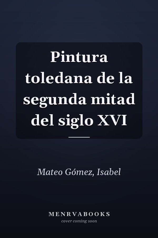 Pintura toledana de la segunda mitad del siglo XVI