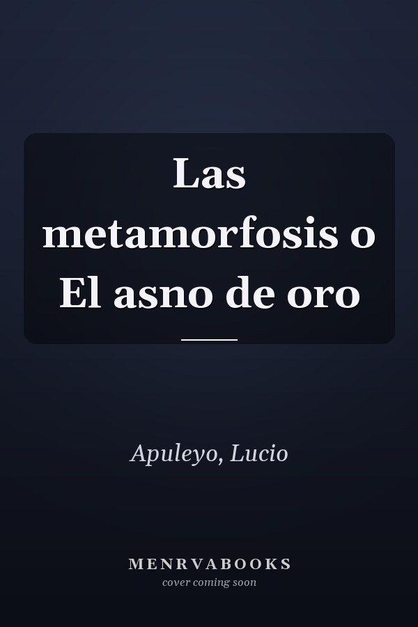 Las metamorfosis o El asno de oro