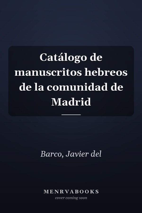 Catálogo de manuscritos hebreos de la comunidad de Madrid