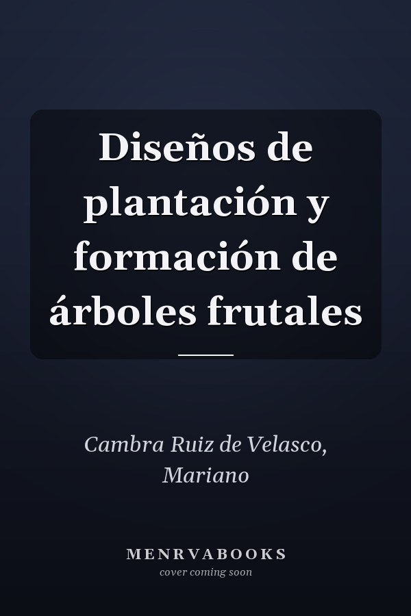 Diseños de plantación y formación de árboles frutales
