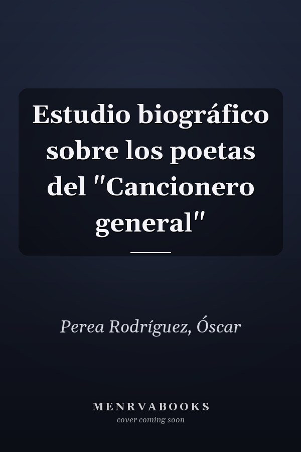 Estudio biográfico sobre los poetas del "Cancionero general"