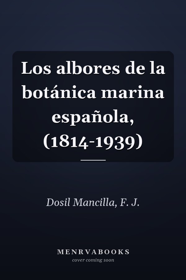 Los albores de la botánica marina española, (1814-1939)