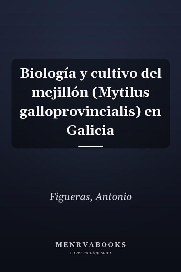 Biología y cultivo del mejillón (Mytilus galloprovincialis) en Galicia
