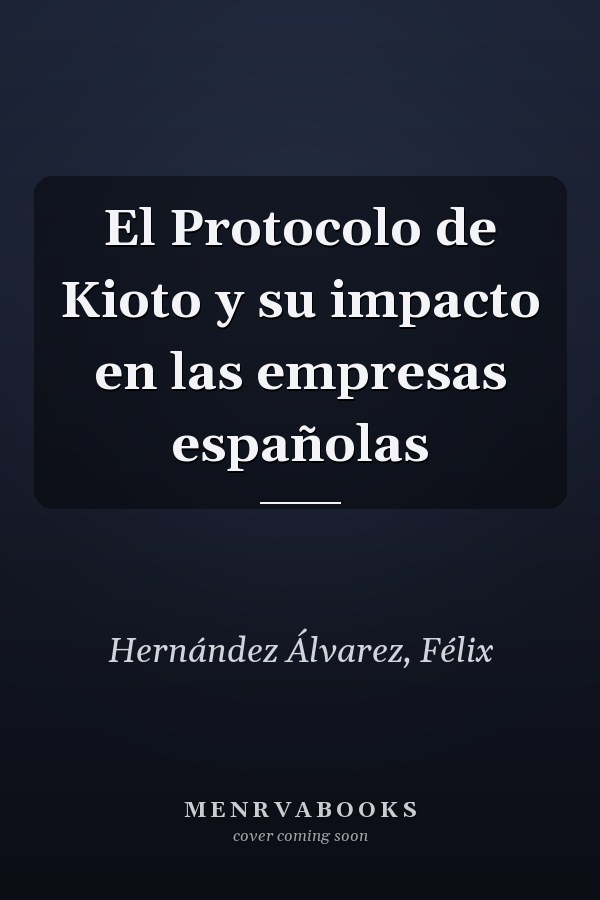 El Protocolo de Kioto y su impacto en las empresas españolas