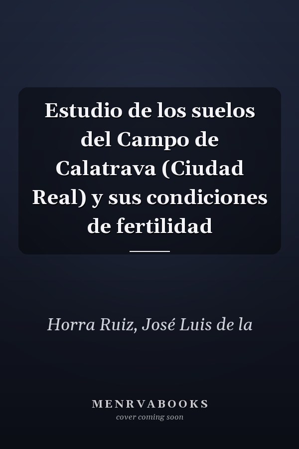Estudio de los suelos del Campo de Calatrava (Ciudad Real) y sus condiciones de fertilidad