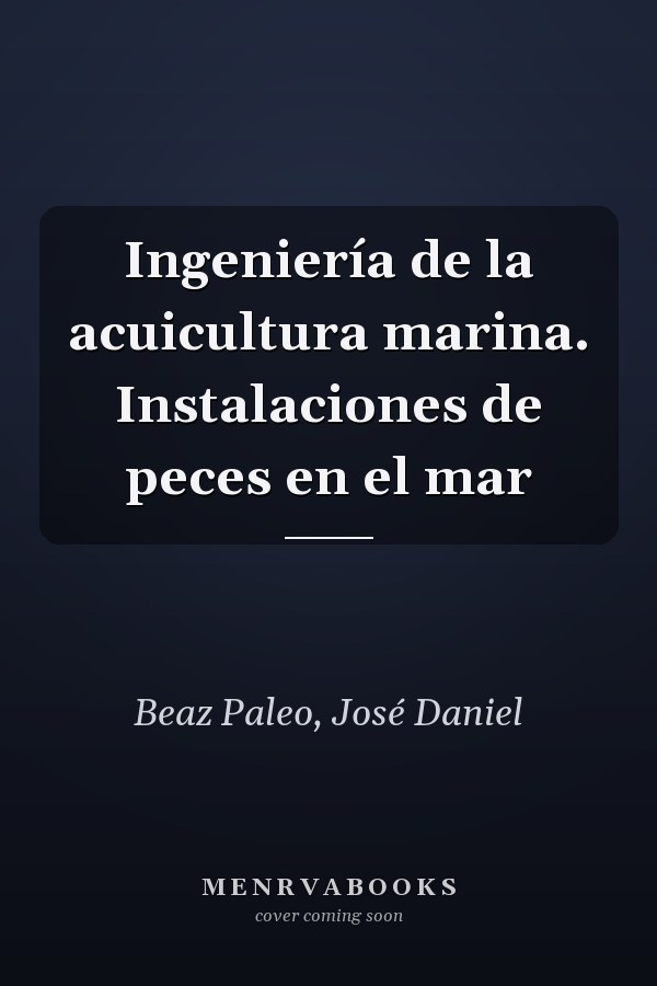 Ingeniería de la acuicultura marina. Instalaciones de peces en el mar