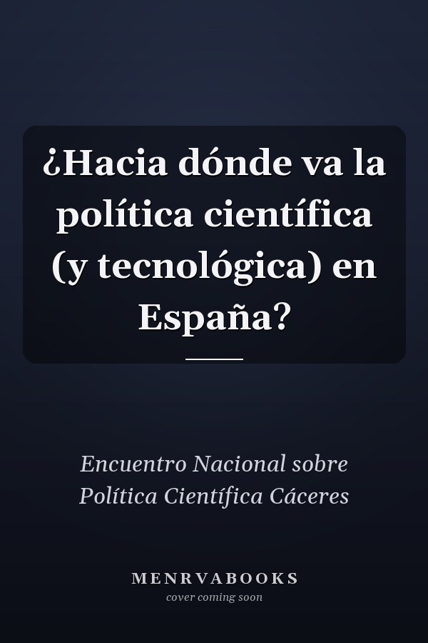 ¿Hacia dónde va la política científica (y tecnológica) en España?