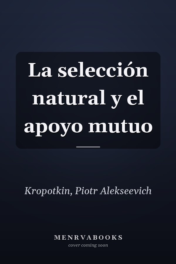 La selección natural y el apoyo mutuo
