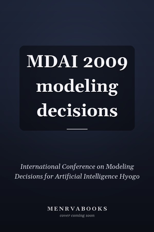 MDAI 2009 modeling decisions