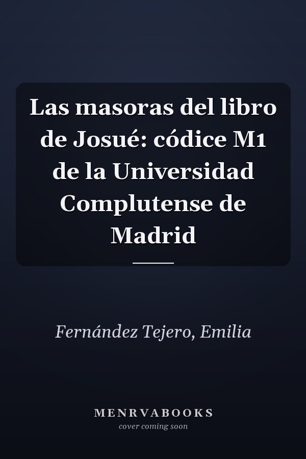 Las masoras del libro de Josué: códice M1 de la Universidad Complutense de Madrid
