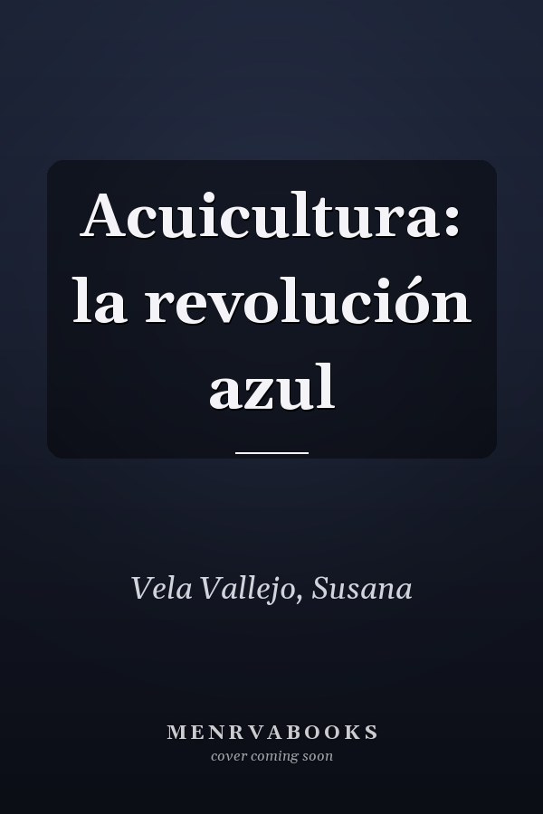 Acuicultura: la revolución azul