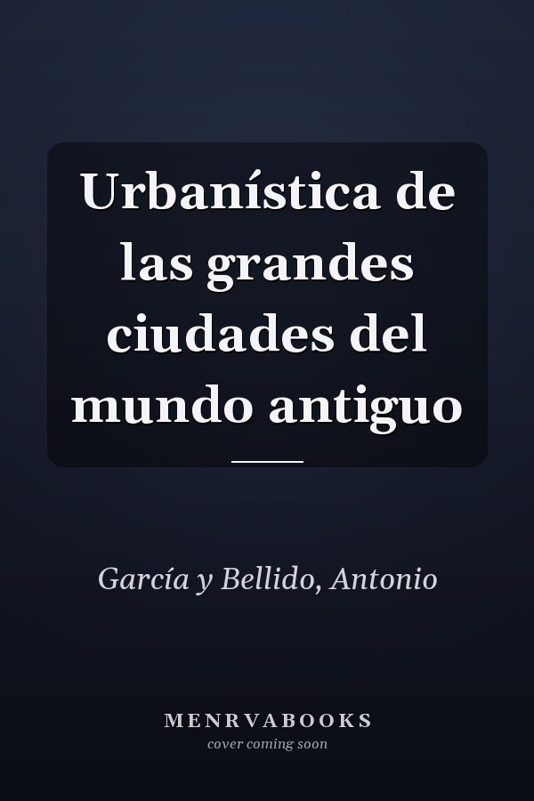 Urbanística de las grandes ciudades del mundo antiguo