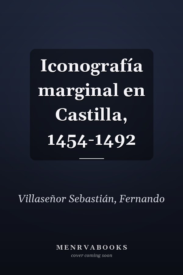Iconografía marginal en Castilla, 1454-1492