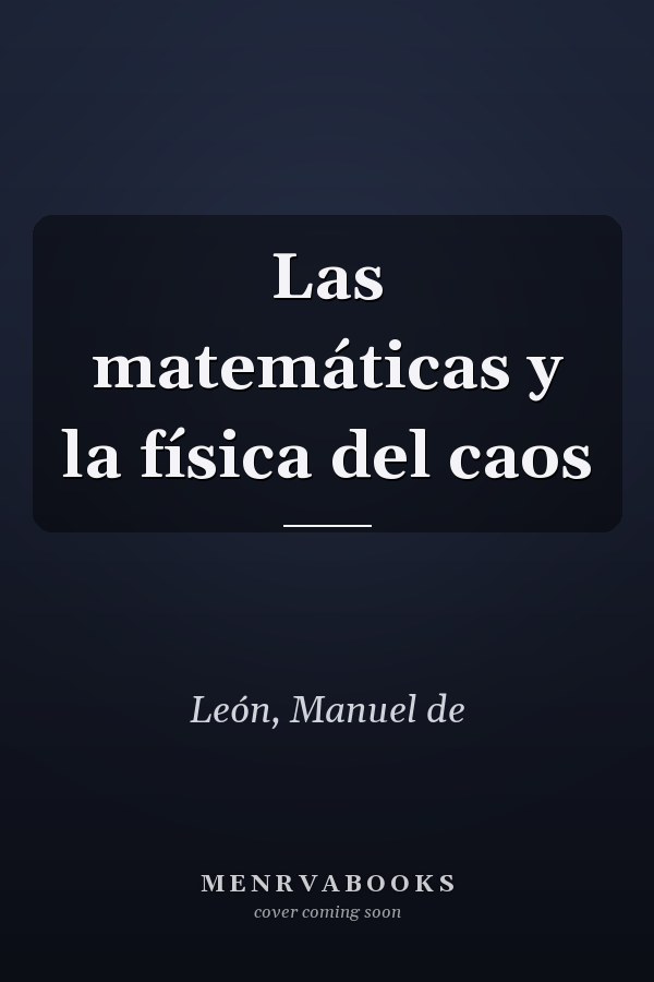 Las matemáticas y la física del caos