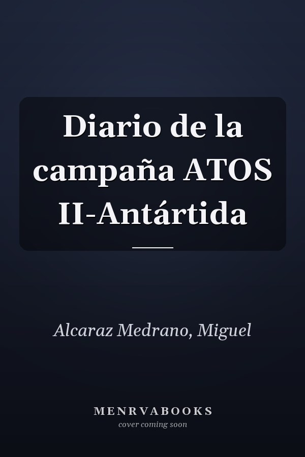 Diario de la campaña ATOS II-Antártida