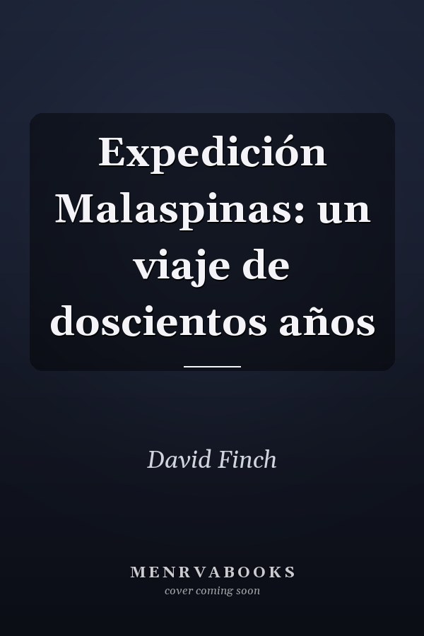 Expedición Malaspinas: un viaje de doscientos años