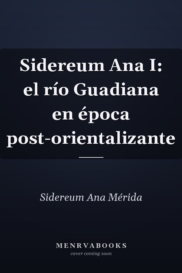 Sidereum Ana I: el río Guadiana en época post-orientalizante
