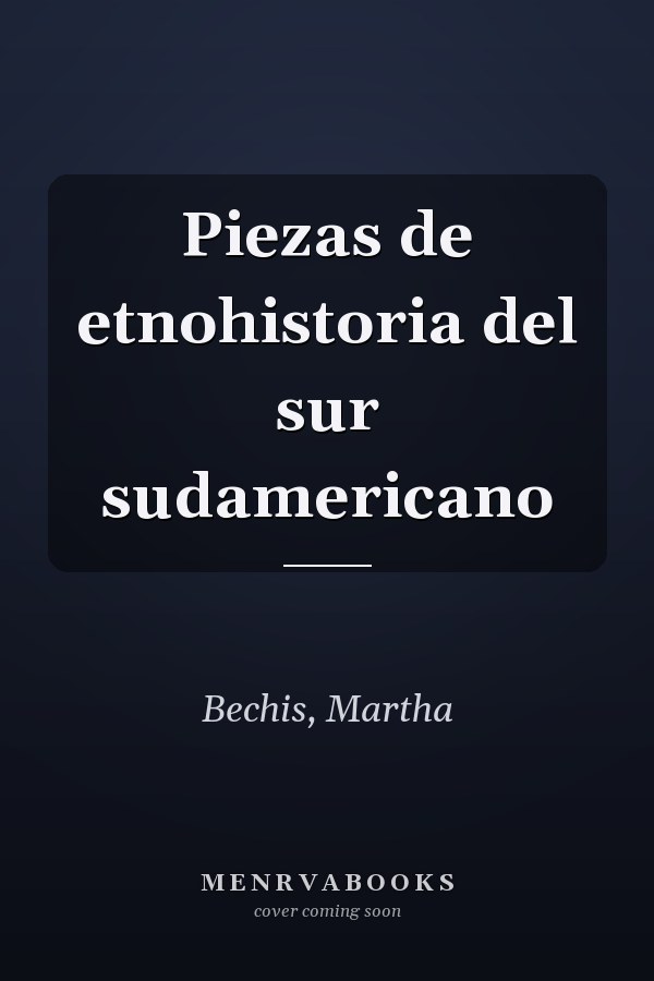 Piezas de etnohistoria del sur sudamericano