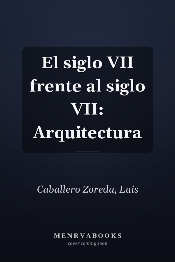 El siglo VII frente al siglo VII: Arquitectura