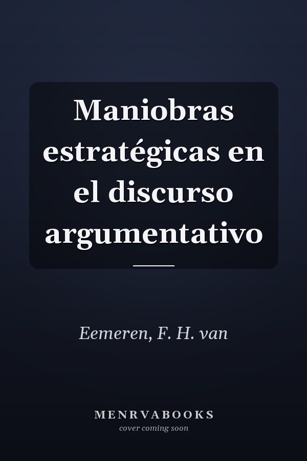 Maniobras estratégicas en el discurso argumentativo