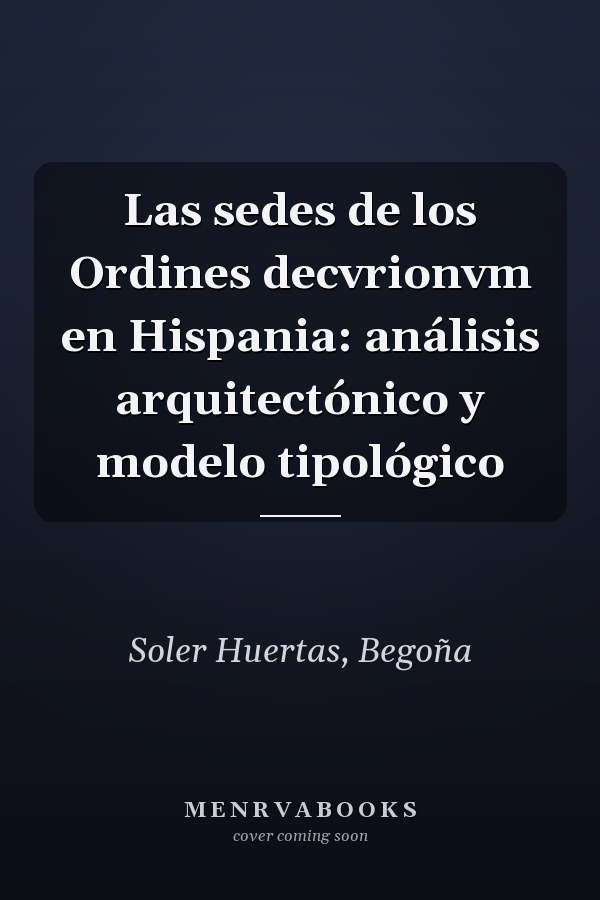 Las sedes de los Ordines decvrionvm en Hispania: análisis arquitectónico y modelo tipológico