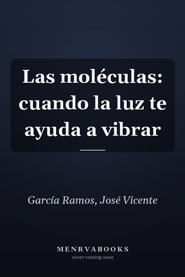 Las moléculas: cuando la luz te ayuda a vibrar