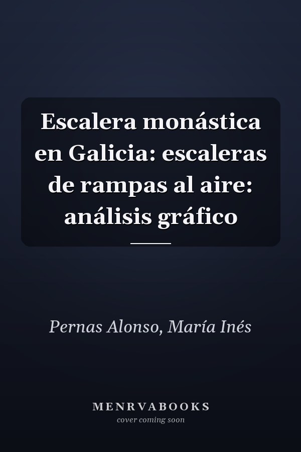 Escalera monástica en Galicia: escaleras de rampas al aire: análisis gráfico