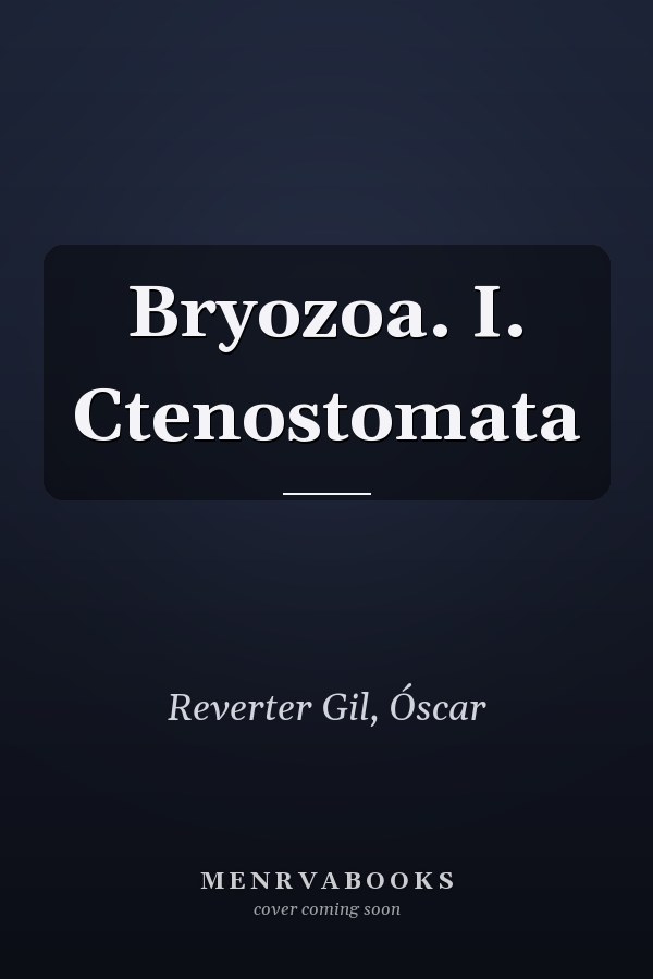 Bryozoa. I. Ctenostomata