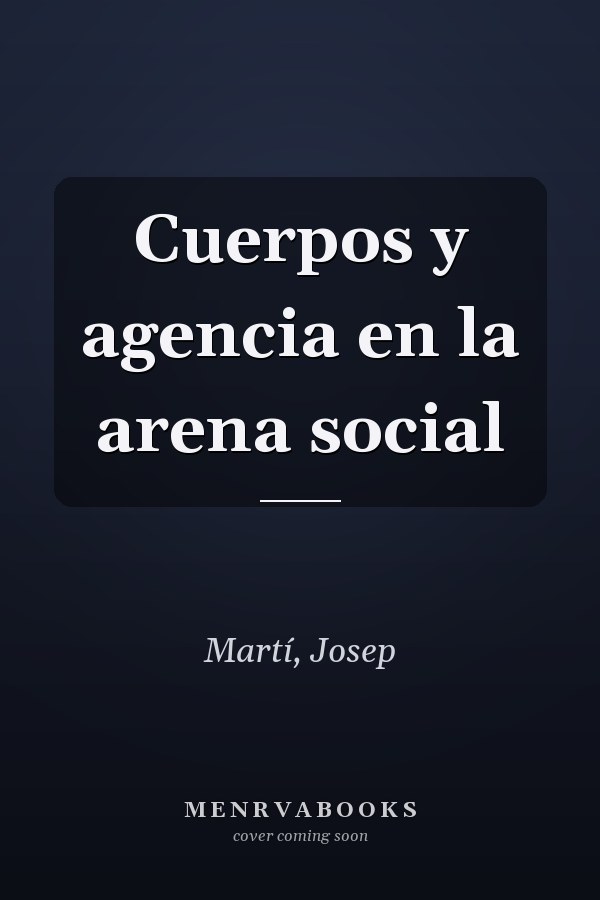Cuerpos y agencia en la arena social