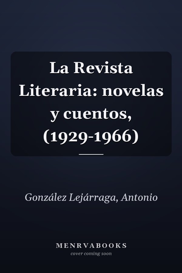 La Revista Literaria: novelas y cuentos, (1929-1966)