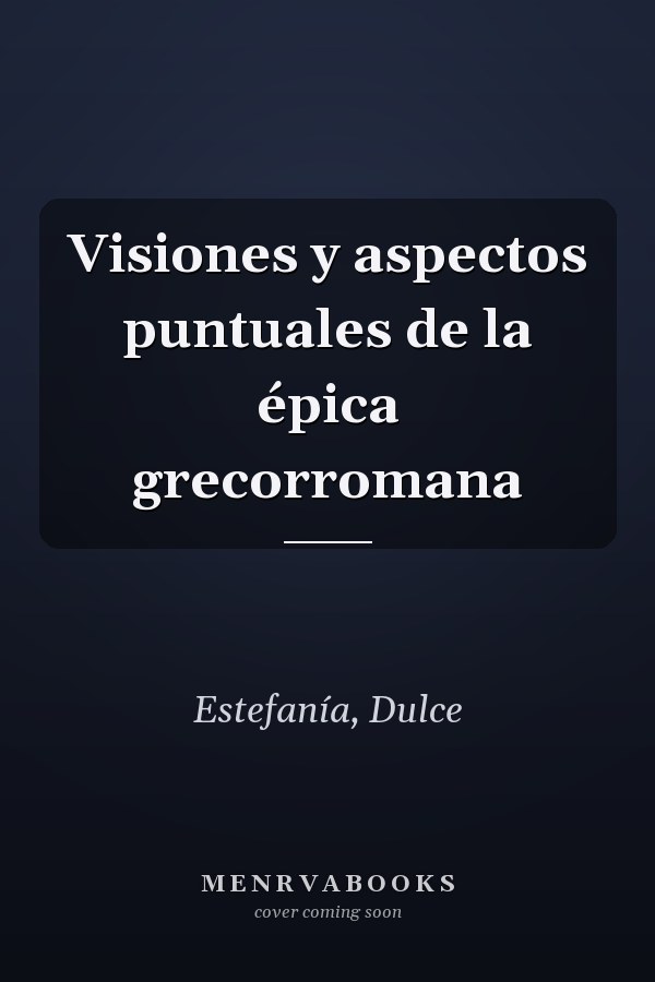 Visiones y aspectos puntuales de la épica grecorromana