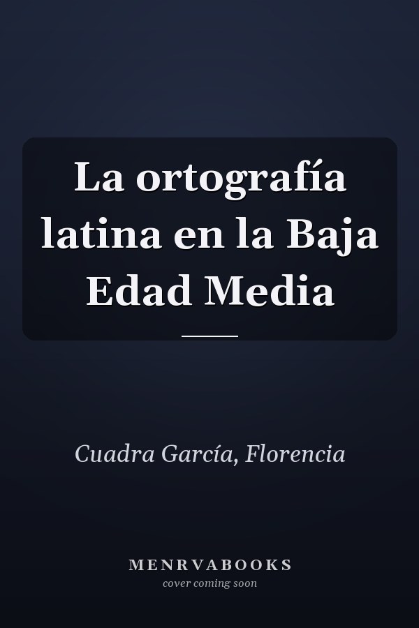 La ortografía latina en la Baja Edad Media
