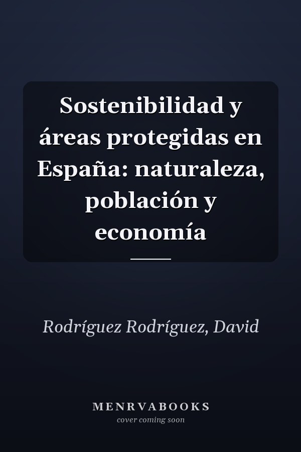 Sostenibilidad y áreas protegidas en España: naturaleza, población y economía