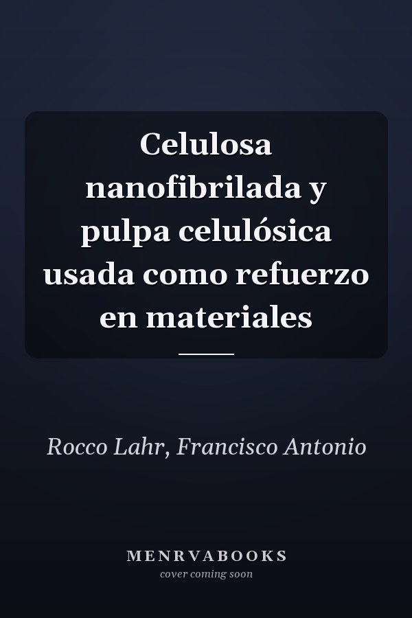 Celulosa nanofibrilada y pulpa celulósica usada como refuerzo en materiales