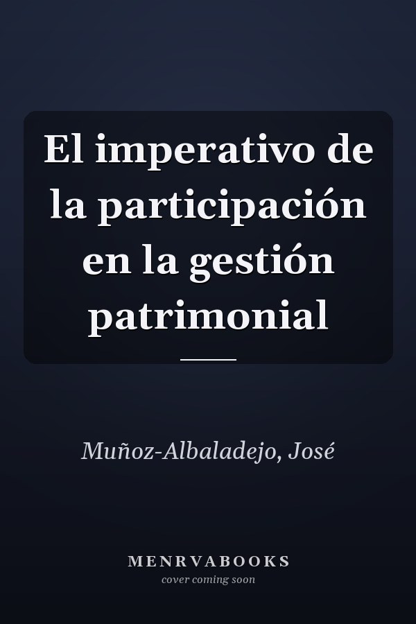 El imperativo de la participación en la gestión patrimonial
