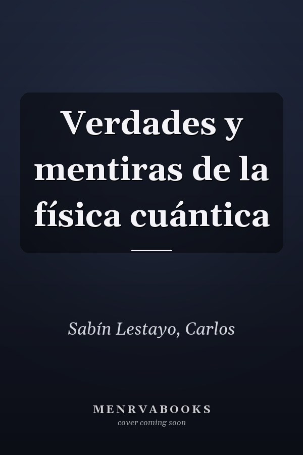 Verdades y mentiras de la física cuántica