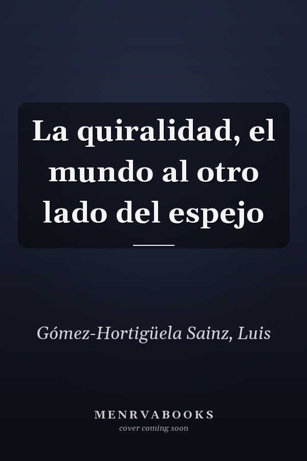 La quiralidad, el mundo al otro lado del espejo
