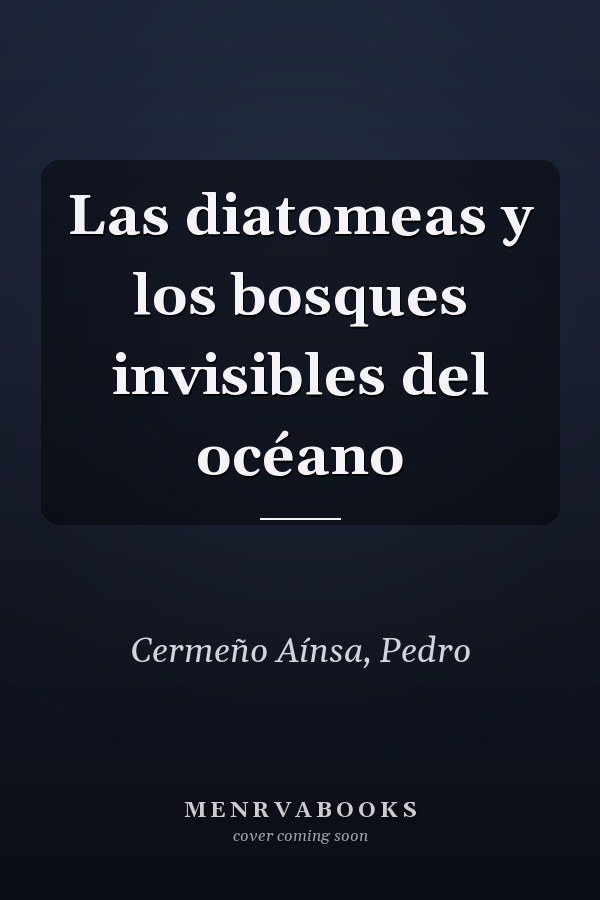 Las diatomeas y los bosques invisibles del océano