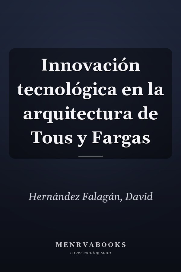 Innovación tecnológica en la arquitectura de Tous y Fargas