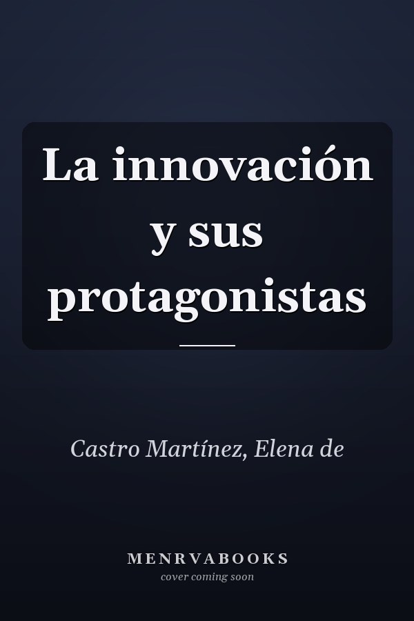 La innovación y sus protagonistas