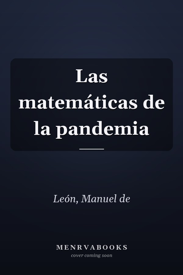 Las matemáticas de la pandemia