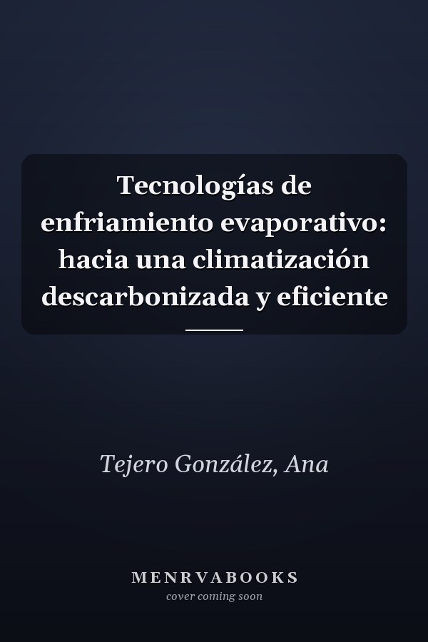 Tecnologías de enfriamiento evaporativo: hacia una climatización descarbonizada y eficiente