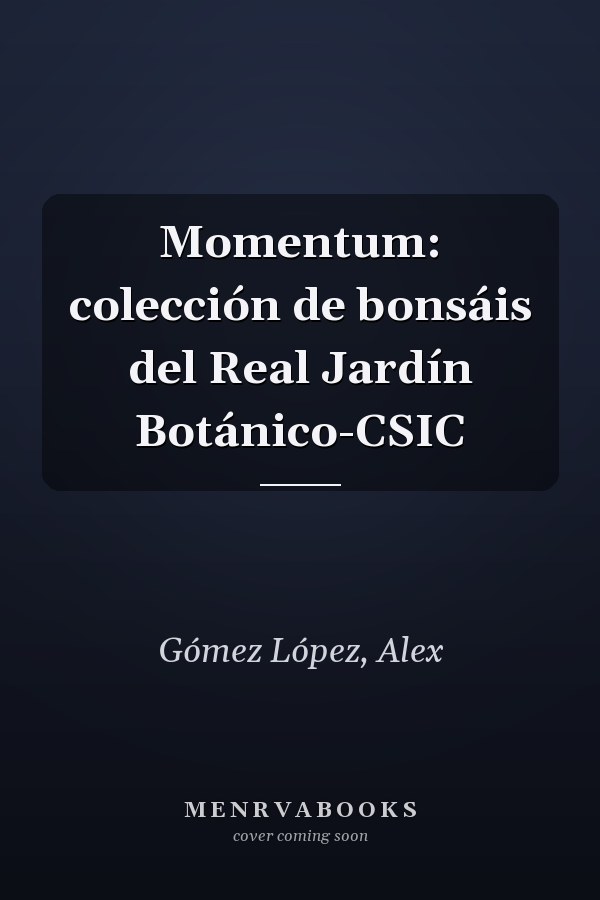 Momentum: colección de bonsáis del Real Jardín Botánico-CSIC