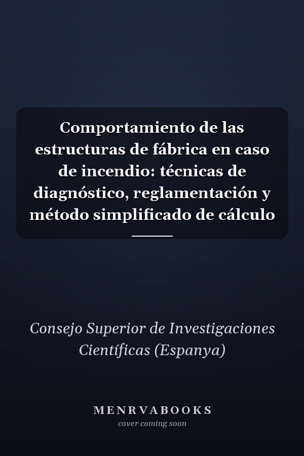 Comportamiento de las estructuras de fábrica en caso de incendio: técnicas de diagnóstico, reglamentación y método simplificado de cálculo