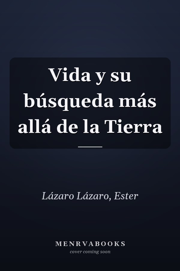 Vida y su búsqueda más allá de la Tierra